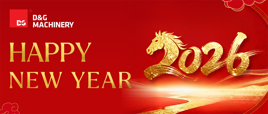 D&G Machinery Wishes you a Very Happy New Year ——Together Forging Smart Pathways Ahead